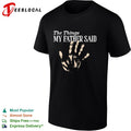 The Things my father said hand shirt