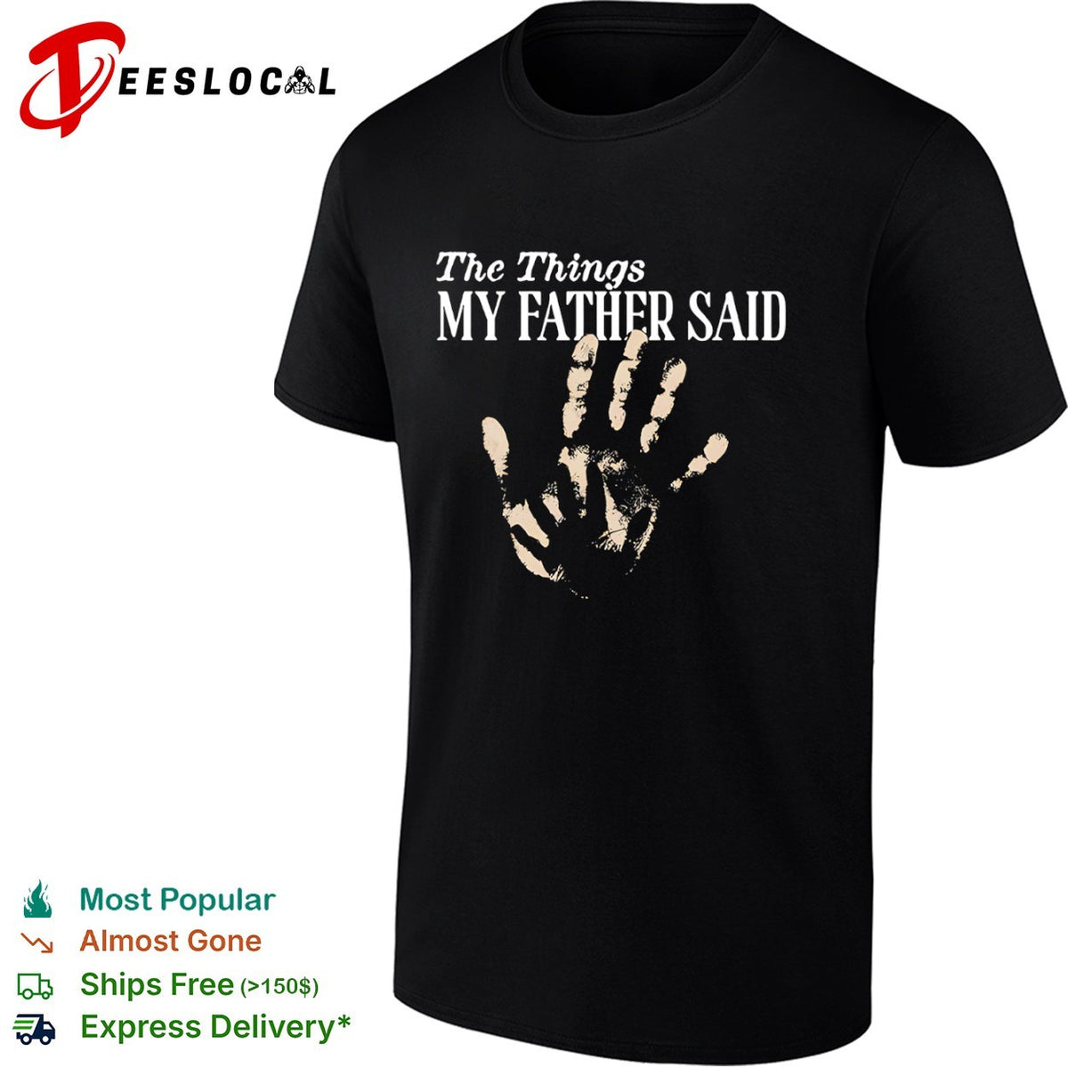 The Things my father said hand shirt