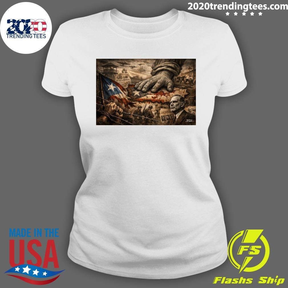 The United States Government Did Not Bring Democracy Ley de la Mordaza of Puerto Rico Shirt
