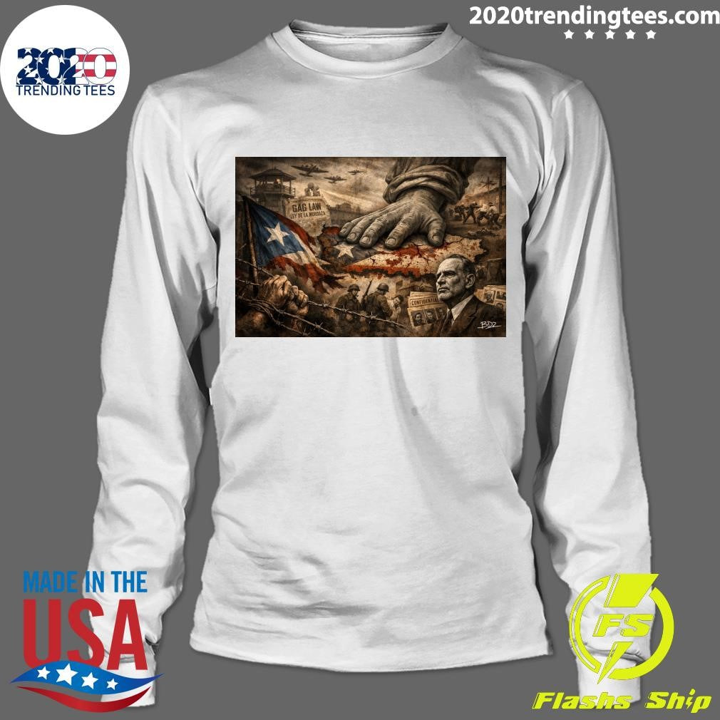 The United States Government Did Not Bring Democracy Ley de la Mordaza of Puerto Rico Shirt