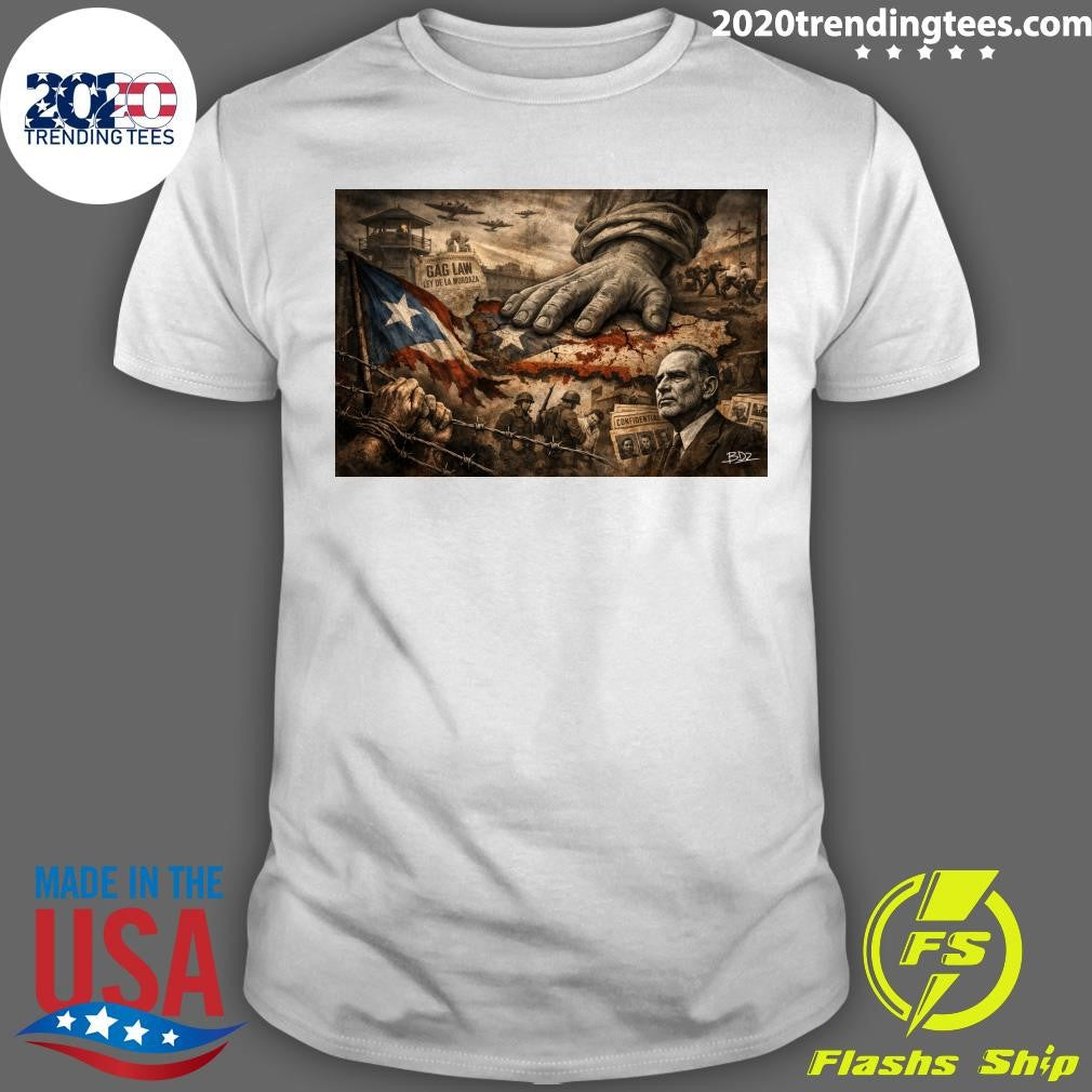 The United States Government Did Not Bring Democracy Ley de la Mordaza of Puerto Rico Shirt