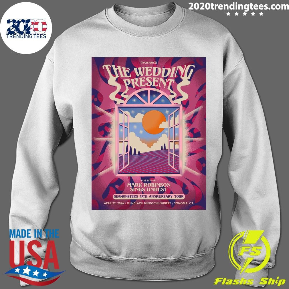 The Wedding Present Mark Robinson Sings Unrest Seamonsters 35th Anniversary Tour April 29, 2026 Novato, CA Shirt