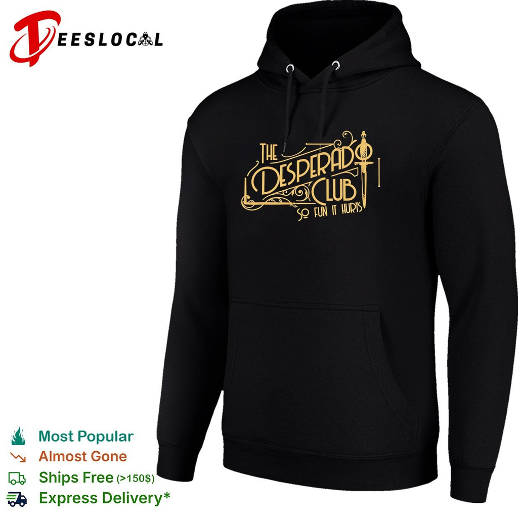 The desperado club so fun it hurts vintage shirt