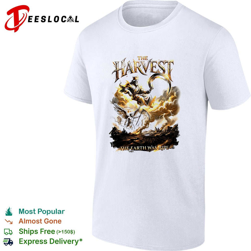 The harvest the earth was ripe graphic shirt