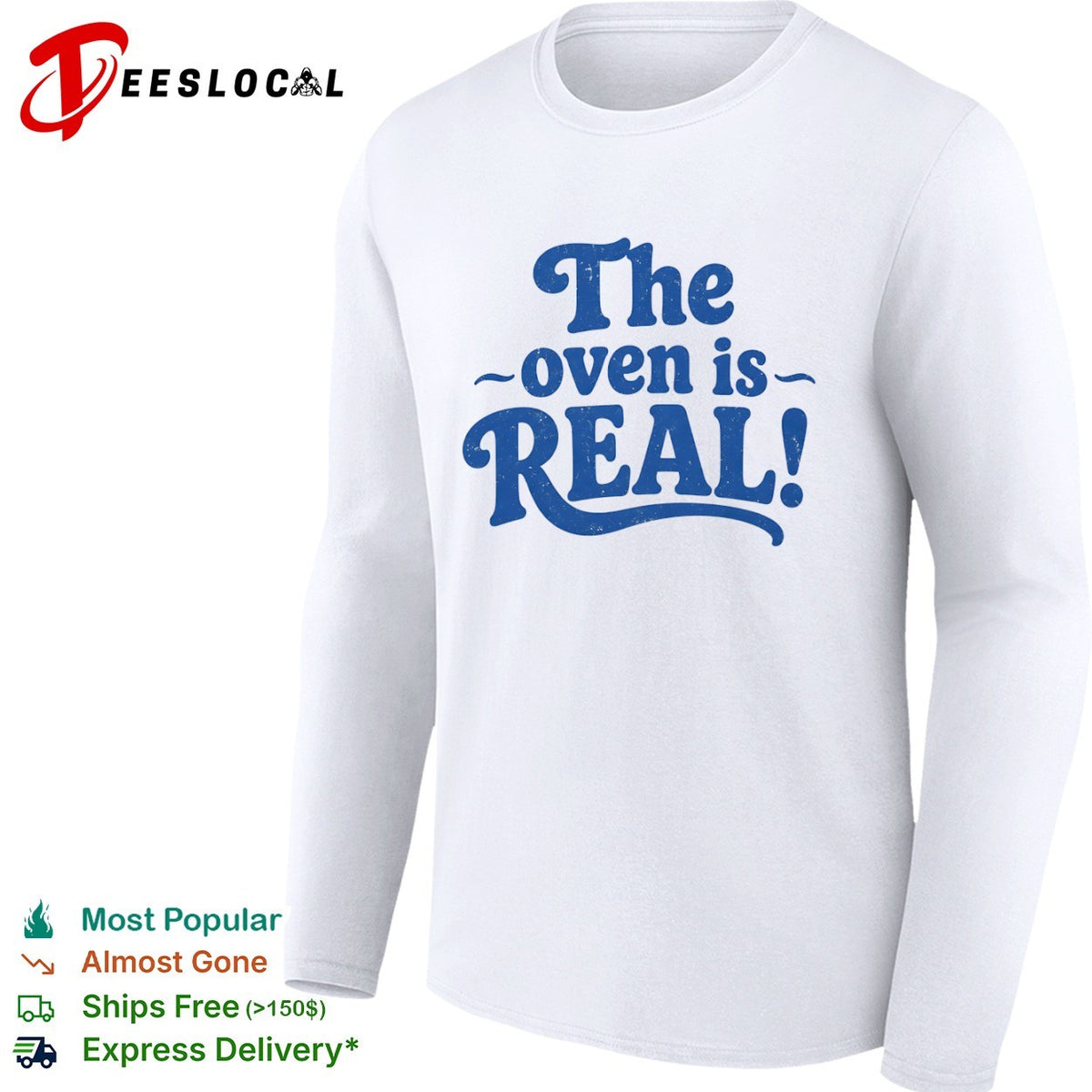 The oven is real shirt