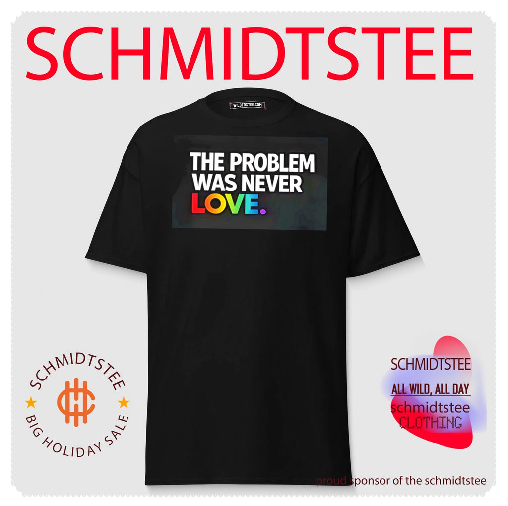 The problem was never love rainbow text shirt