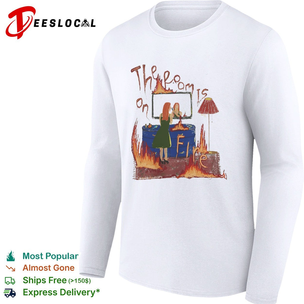 The room is on fire shirt