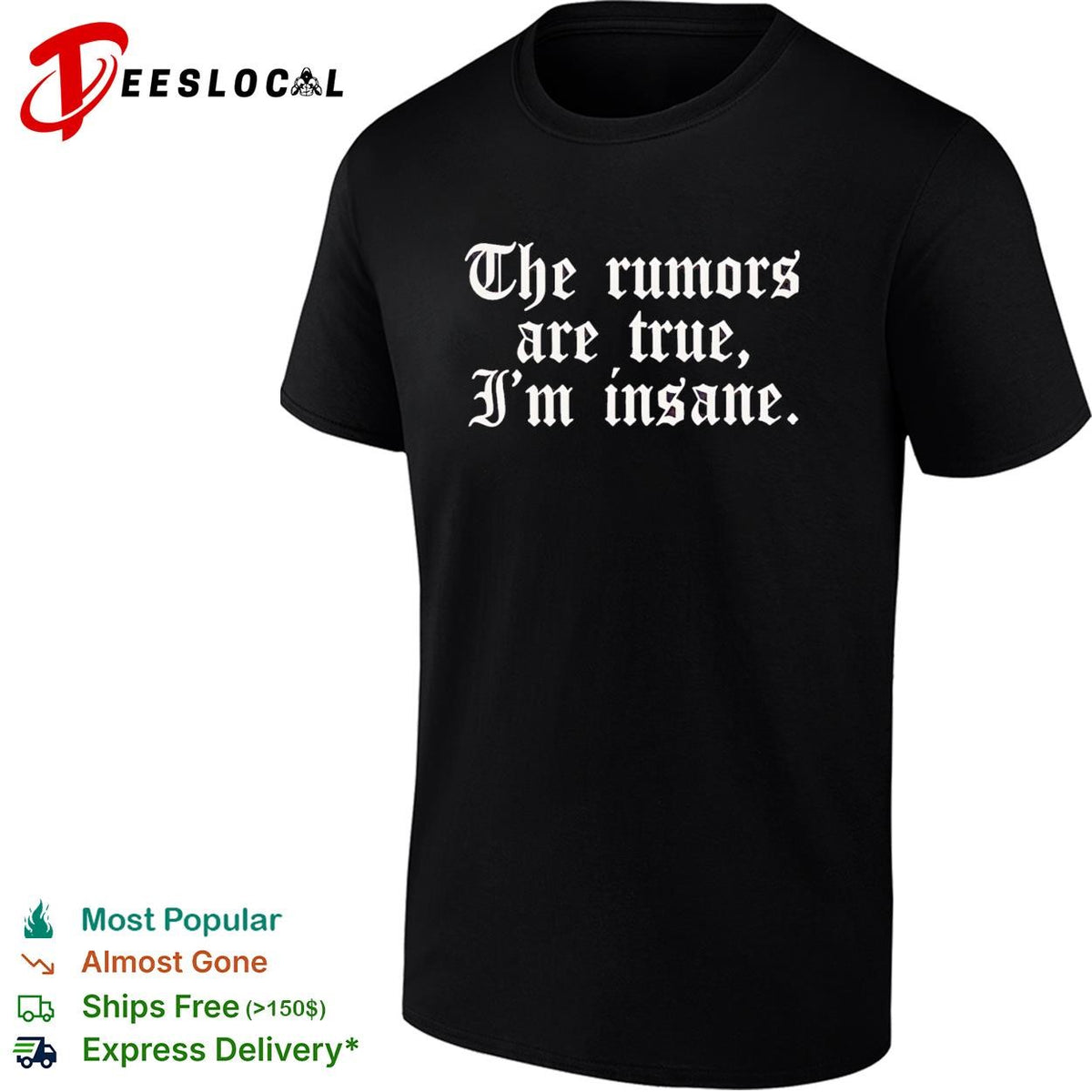 The rumors are true I’m insane gothic lettering funny shirt