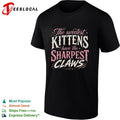 The sweetest kittens have the sharpest claws shirt