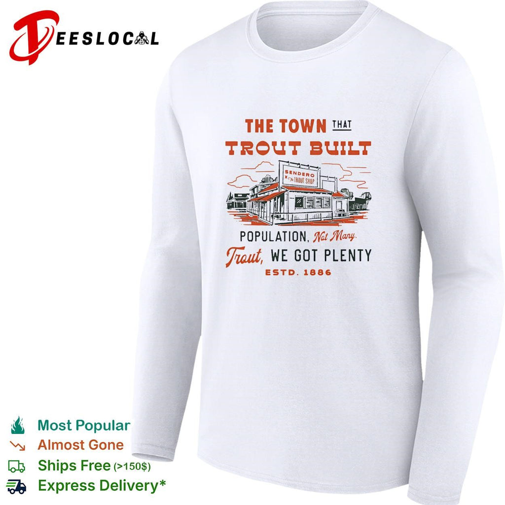 The town that trout built population sign fish market illustration graphic shirt