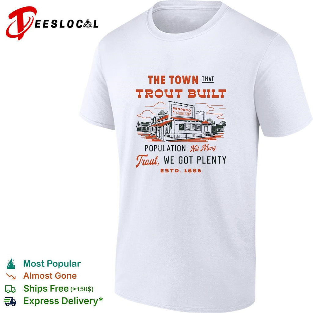 The town that trout built population sign fish market illustration graphic shirt