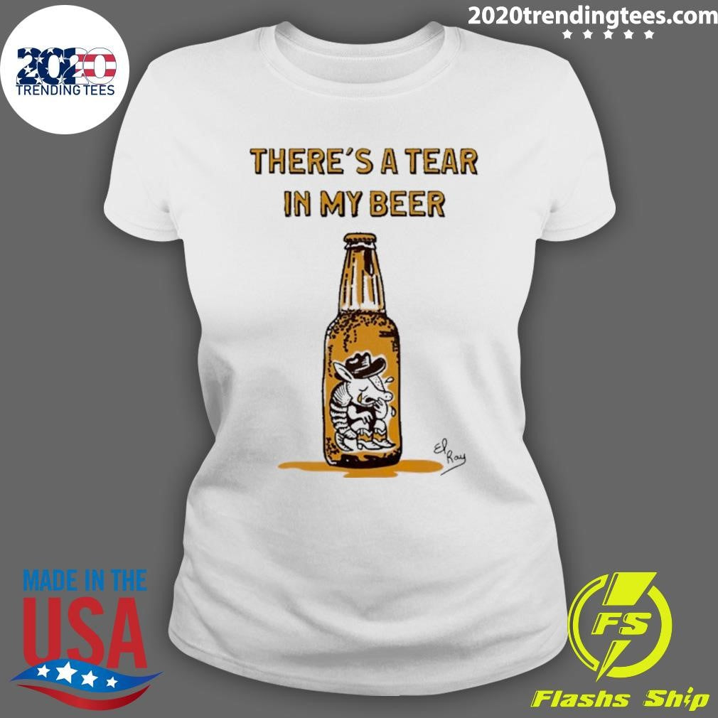 There’s A Tear In My Beer Cowboy Armadillo Shirt
