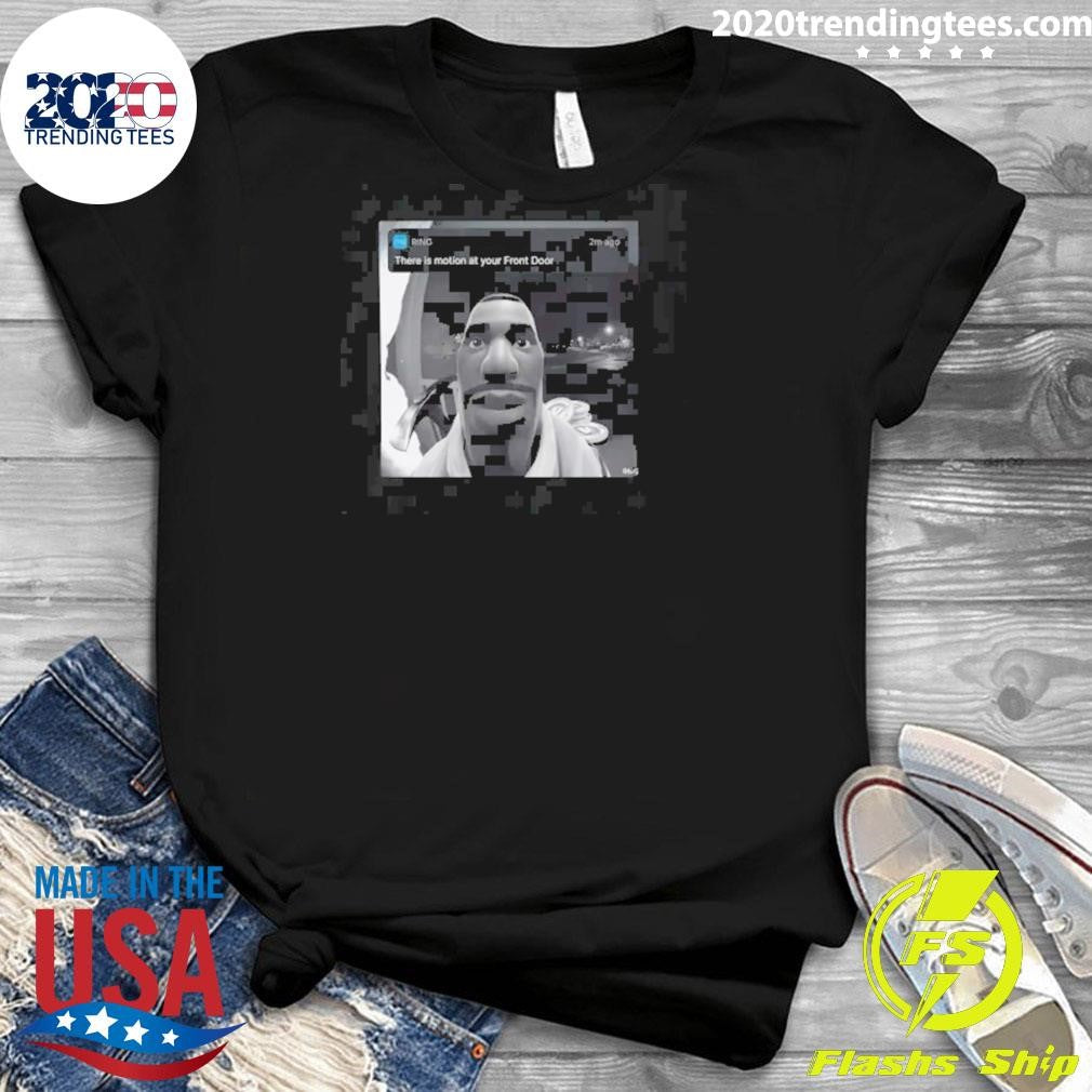 There’s Motion at Your Front Door Fortnite Tee Shirt