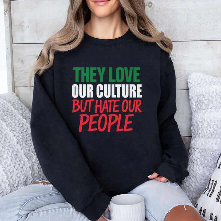 They Love Our Culture They Don’t Love Us T Shirt