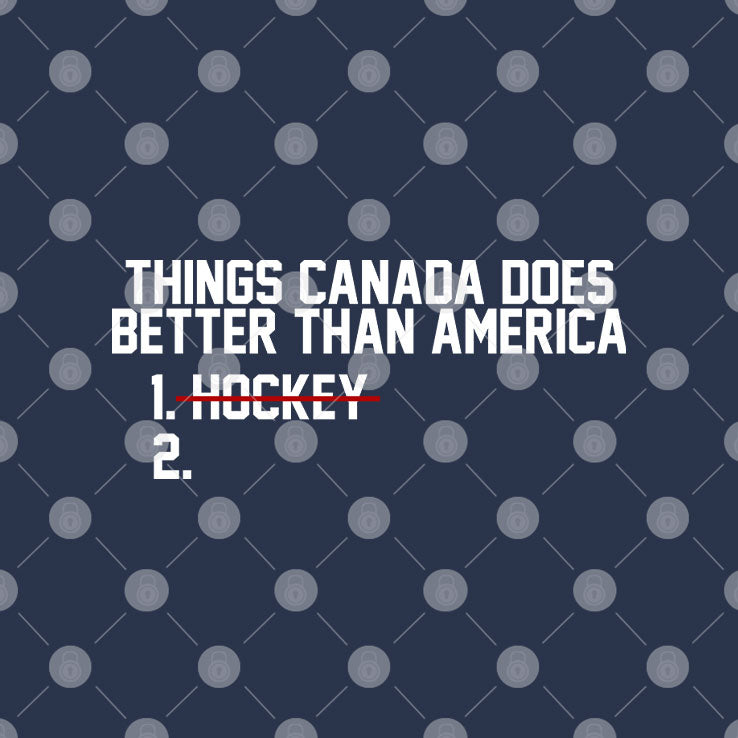 Things Canada Does Better Than America T Shirt