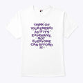 Think Of Your Energy As If It’s Expensive Not Everyone Can Afford It T Shirt