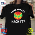 Think You Can Hack It Hacky Sack Shirt