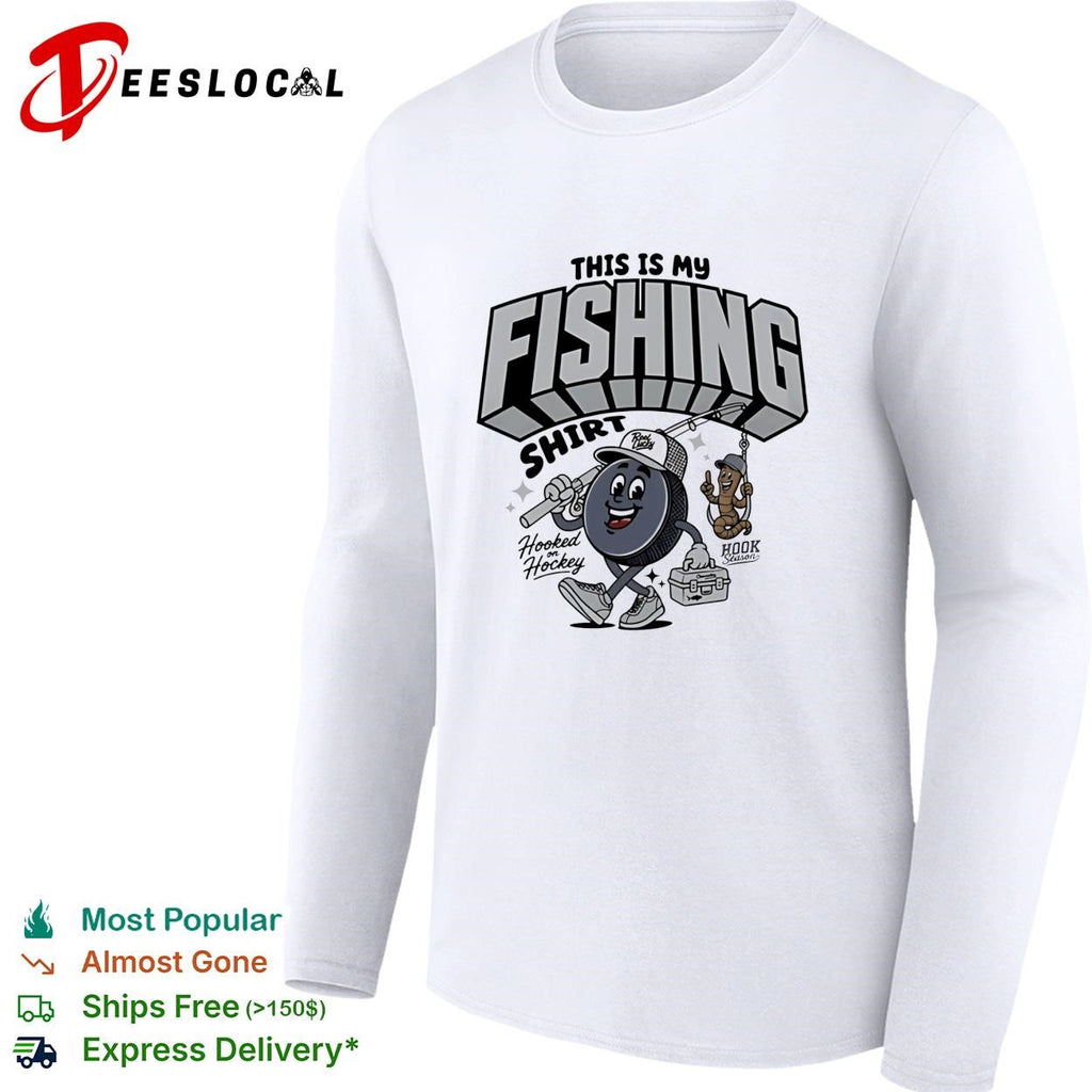 This is my fishing hooked on hockey shirt