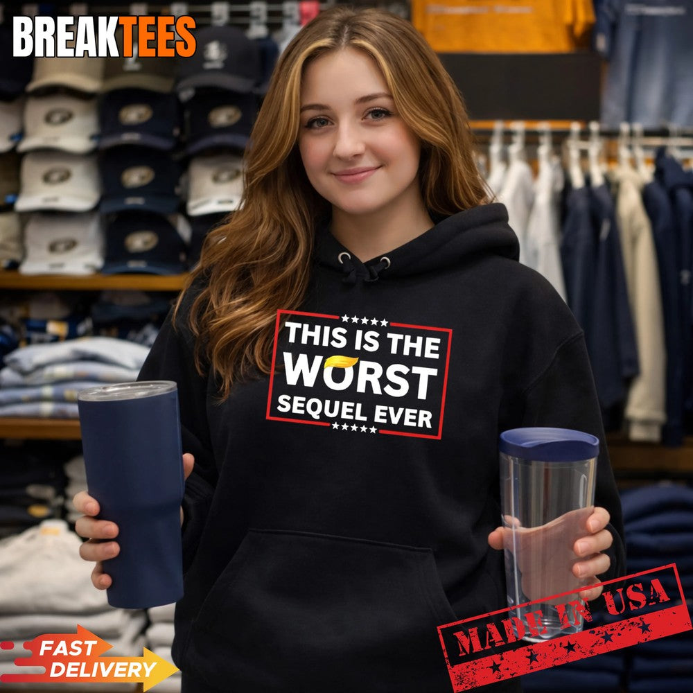 This is the Worst sequel ever Trump t-shirt