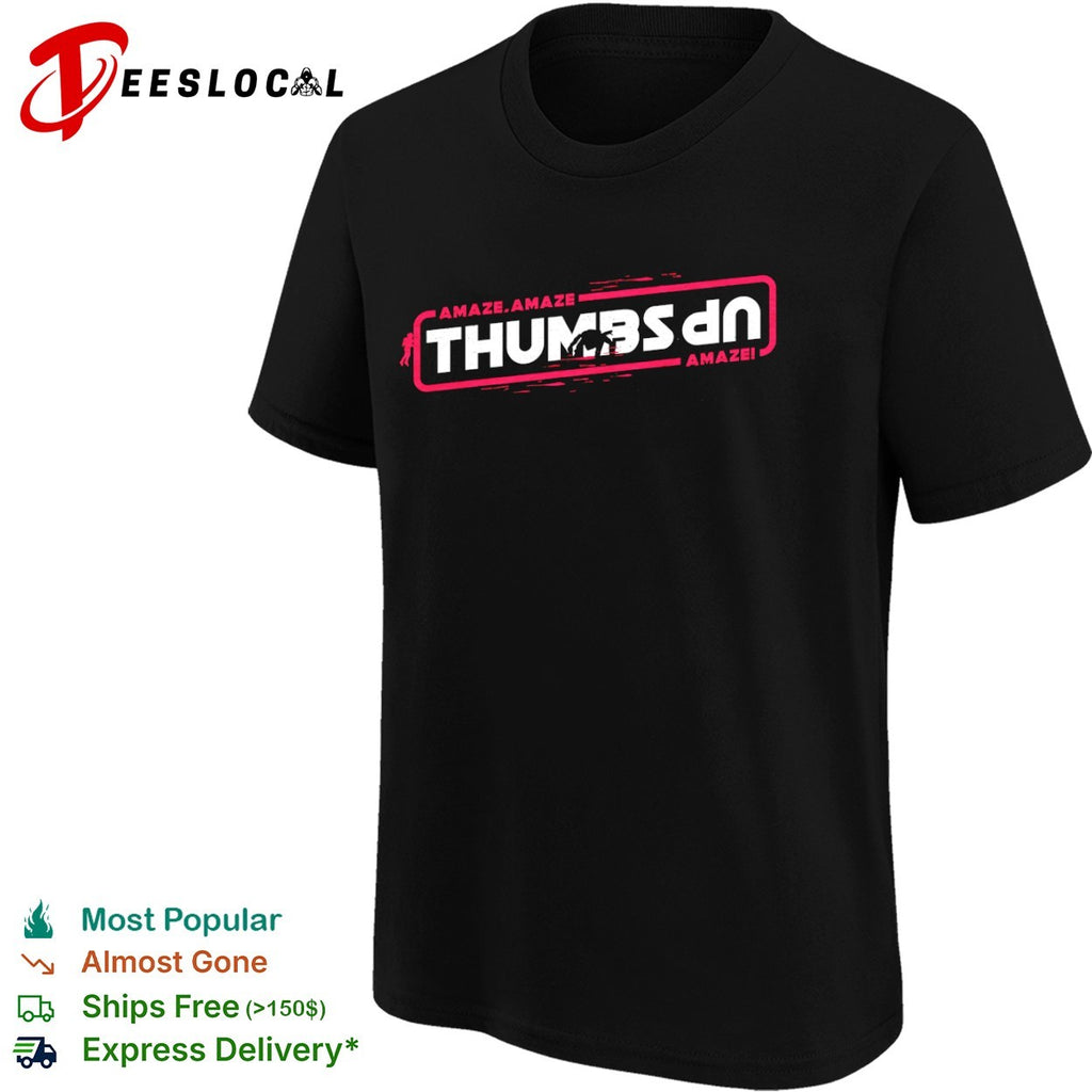 Thumbs dn Amaze Amaze Amaze shirt