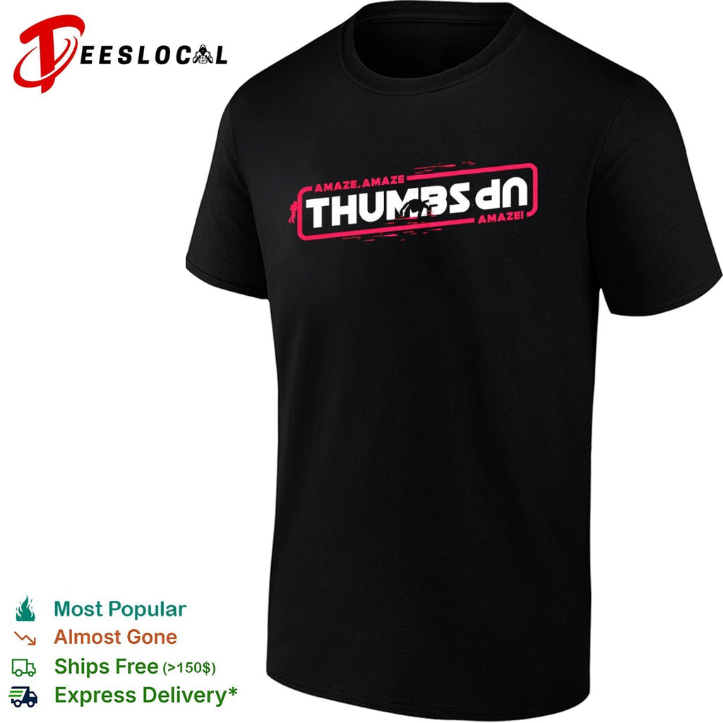 Thumbs dn Amaze Amaze Amaze shirt