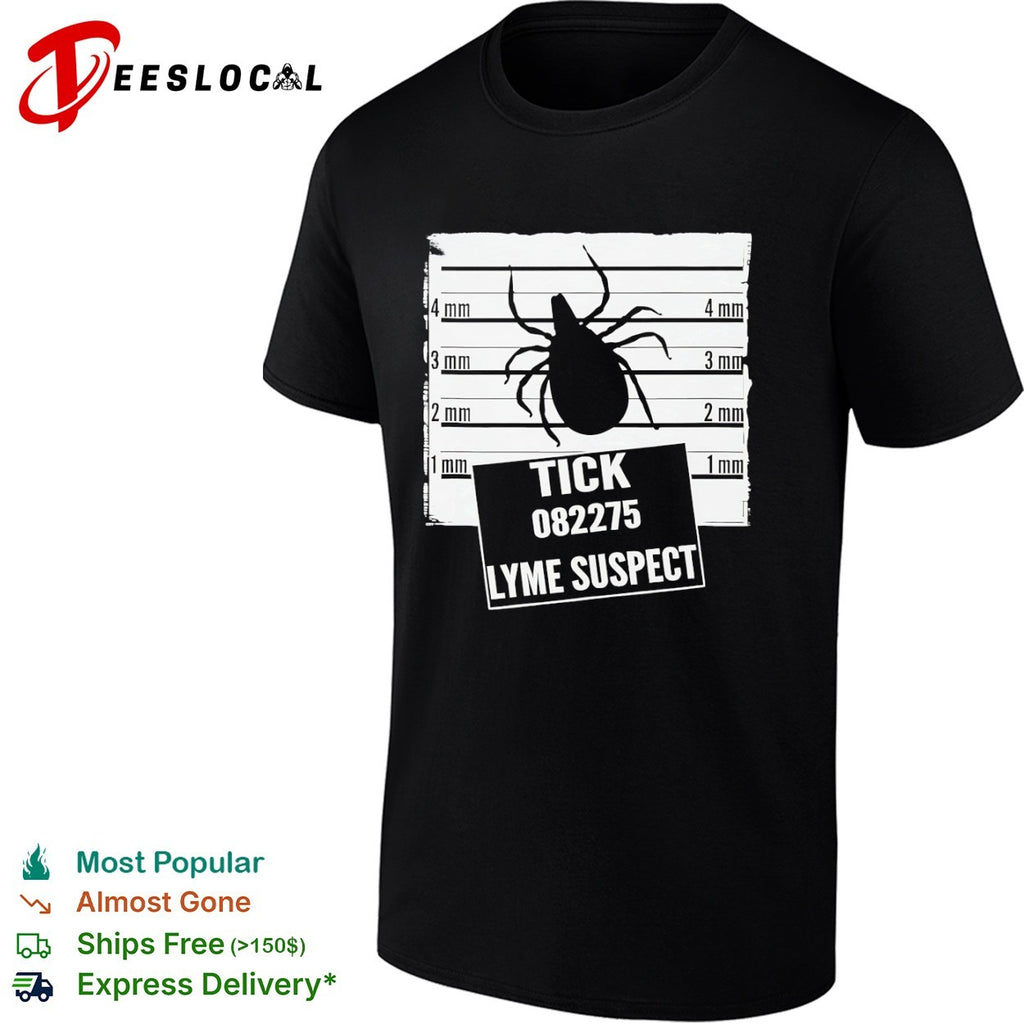 Tick 082275 Lyme Suspect Mugshot shirt