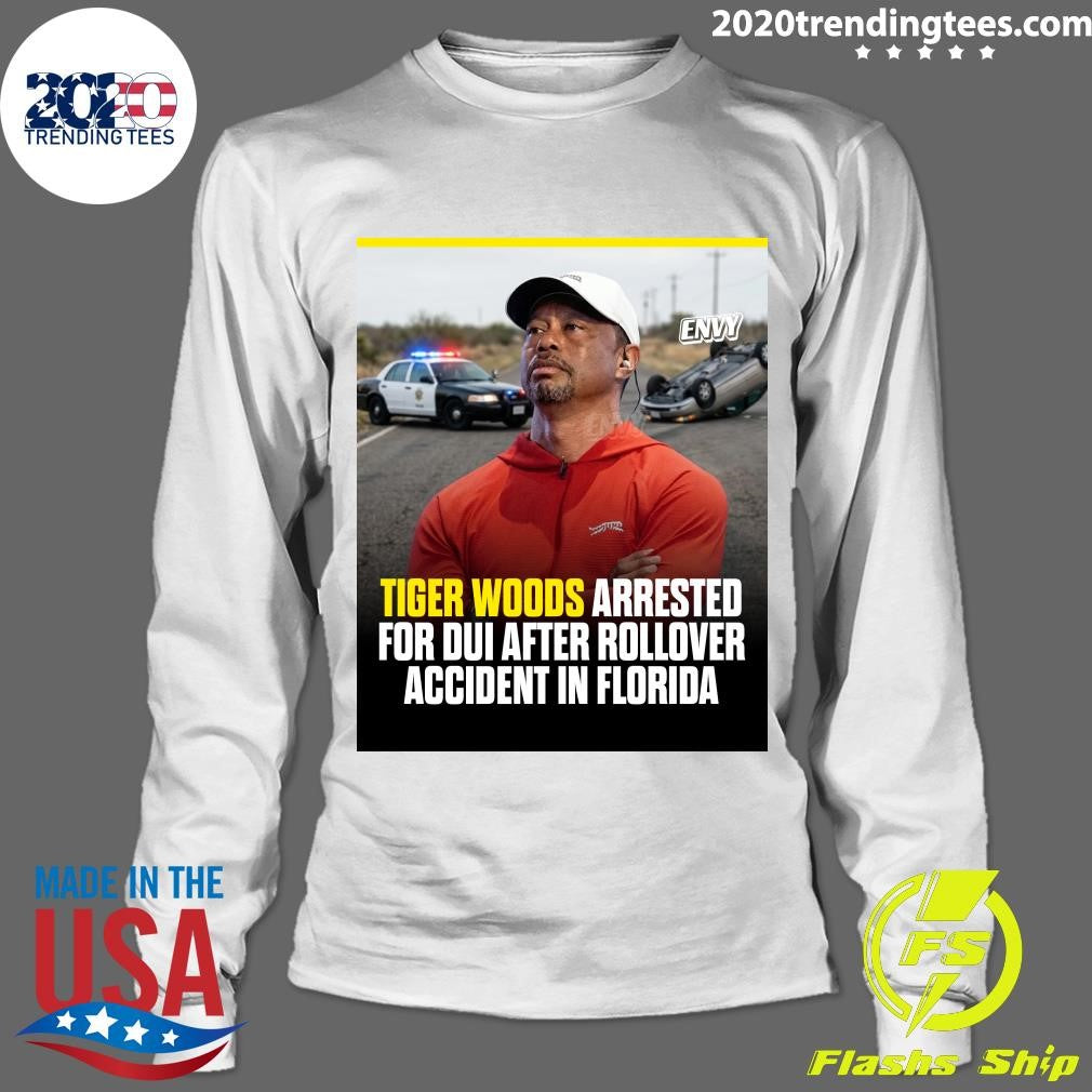 Tiger Woods Arrested For Dui After Rollover Accident In Florida Shirt