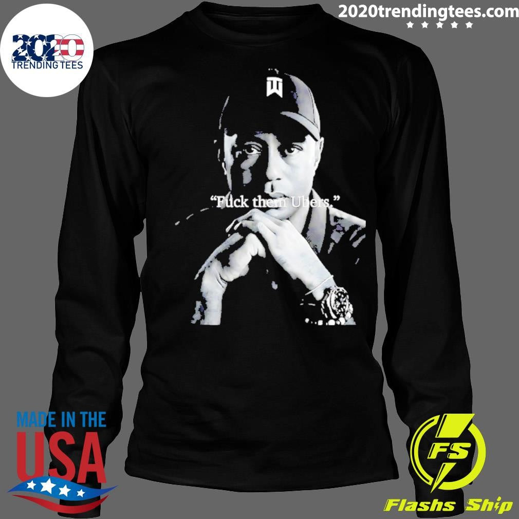 Tiger Woods Fuck Them Ubers Shirt