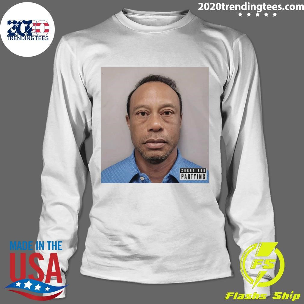 Tiger Woods Party Boy 2.0 Sorry for Partying Shirt