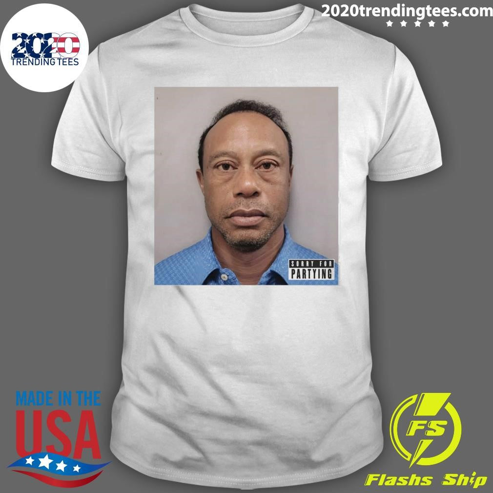 Tiger Woods Party Boy 2.0 Sorry for Partying Shirt
