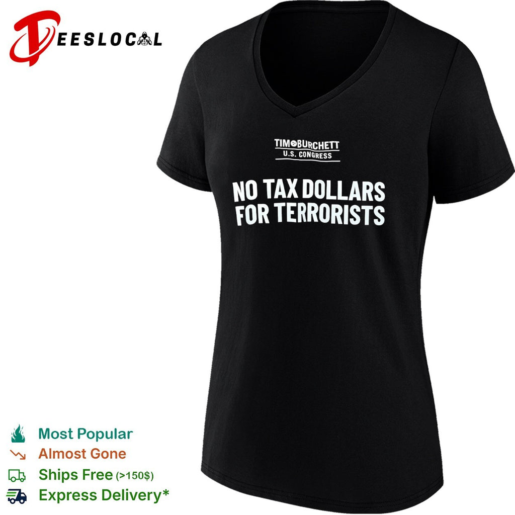 Tim Burchett US Congress No Tax Dollars for Terrorists shirt