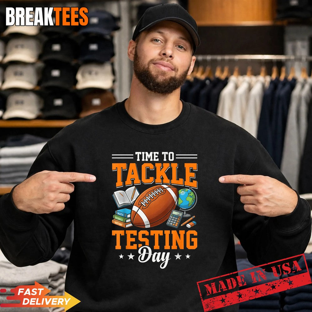 Time to Tackle Testing Day Football Student Athlete Shirt