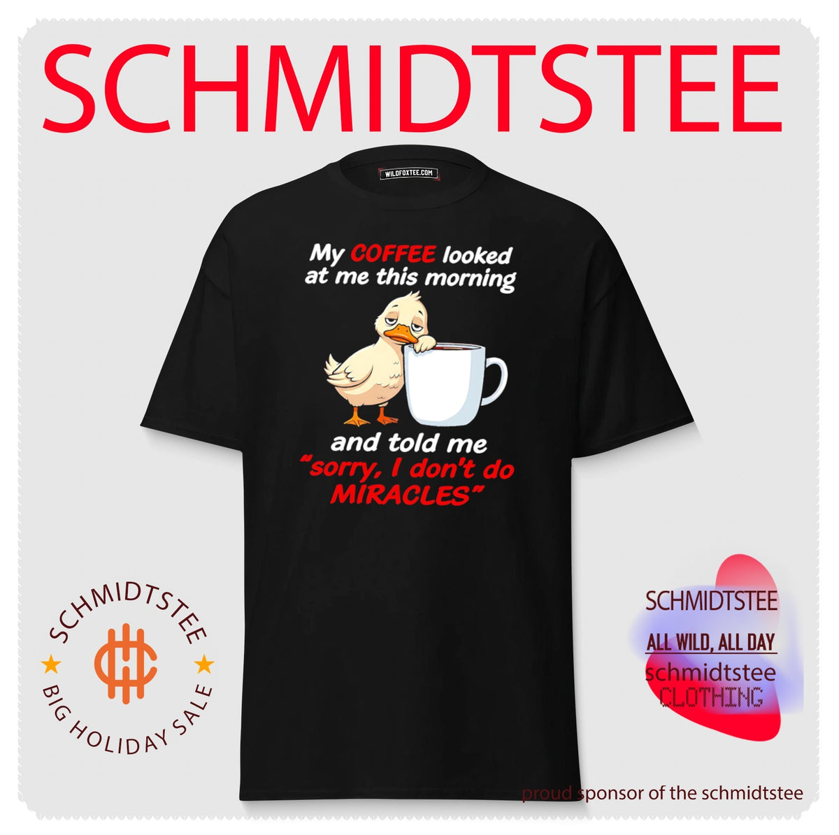 Tired Duck with Coffee Saying I Don’t Do Miracles shirt