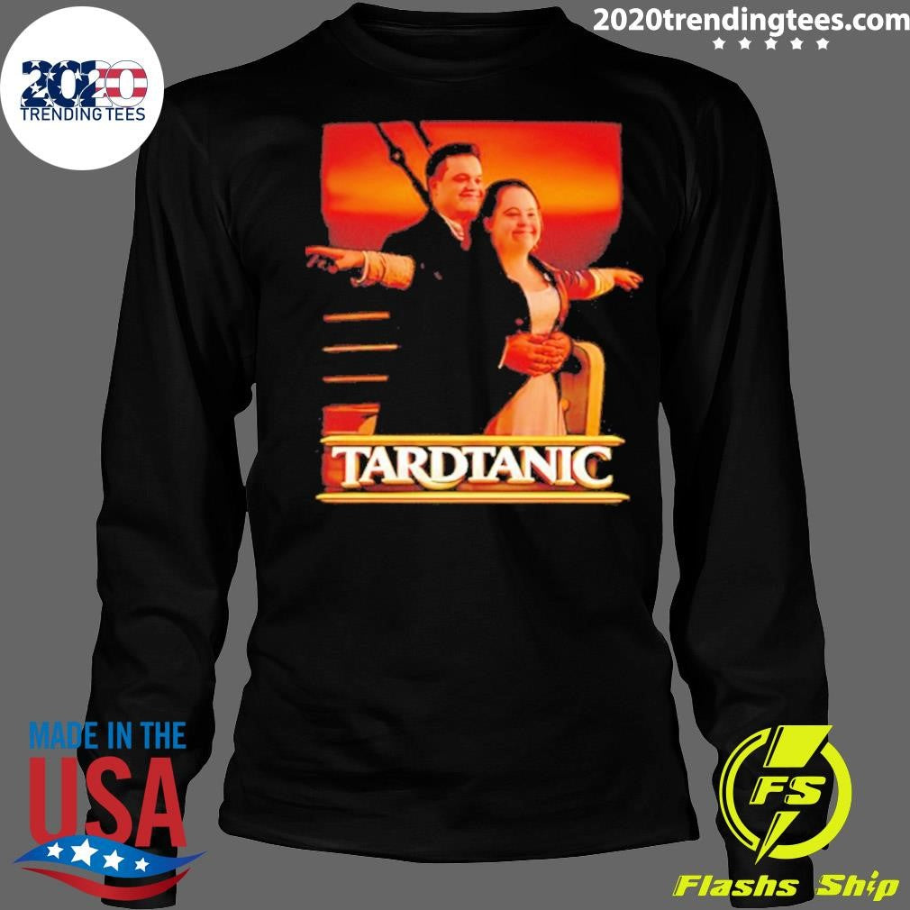 Titanic Tardtanic Down Syndrome Funny Shirt