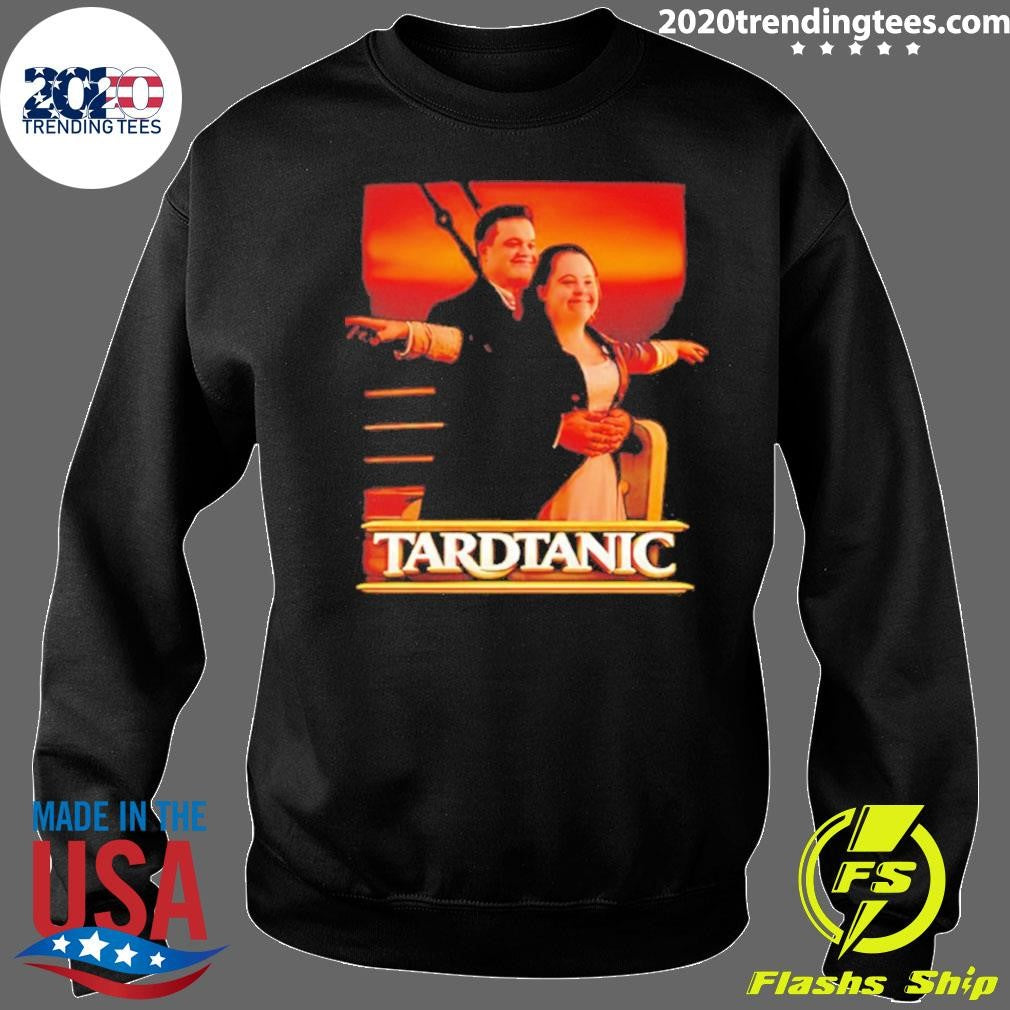 Titanic Tardtanic Down Syndrome Funny Shirt