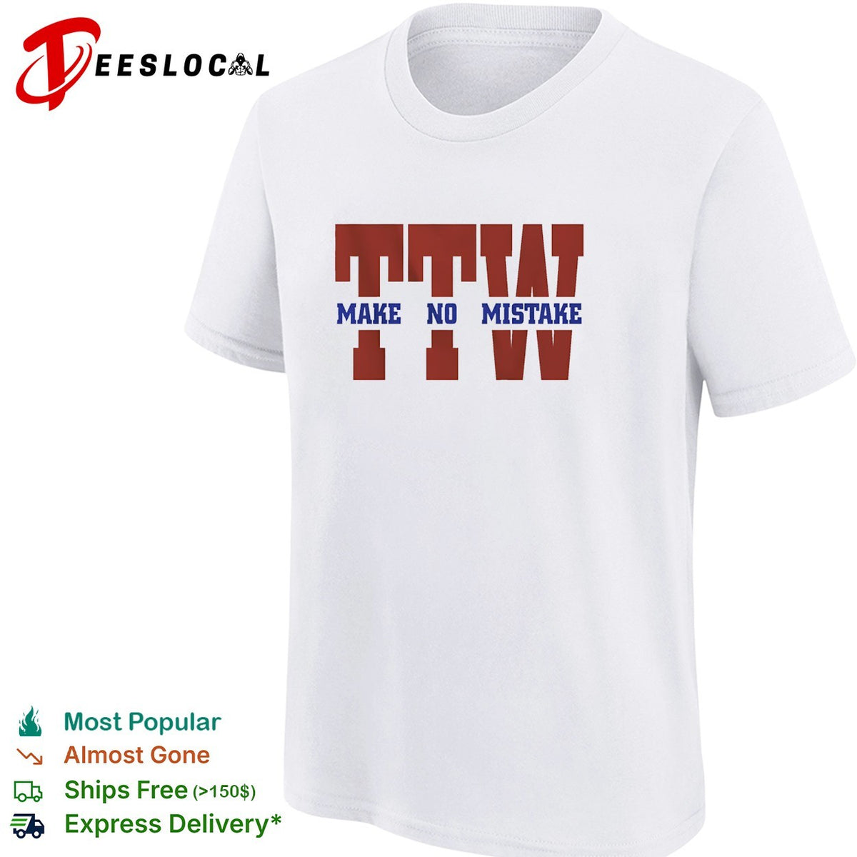 To the wire TTW make no mistake graphic shirt