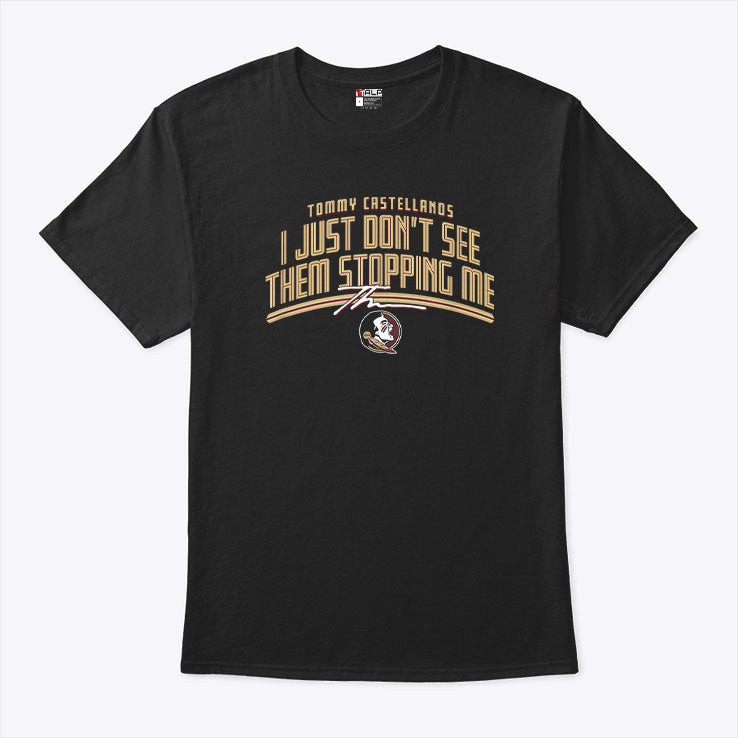Tommy Castellanos I Just Don’t See Them Stopping Me Shirt
