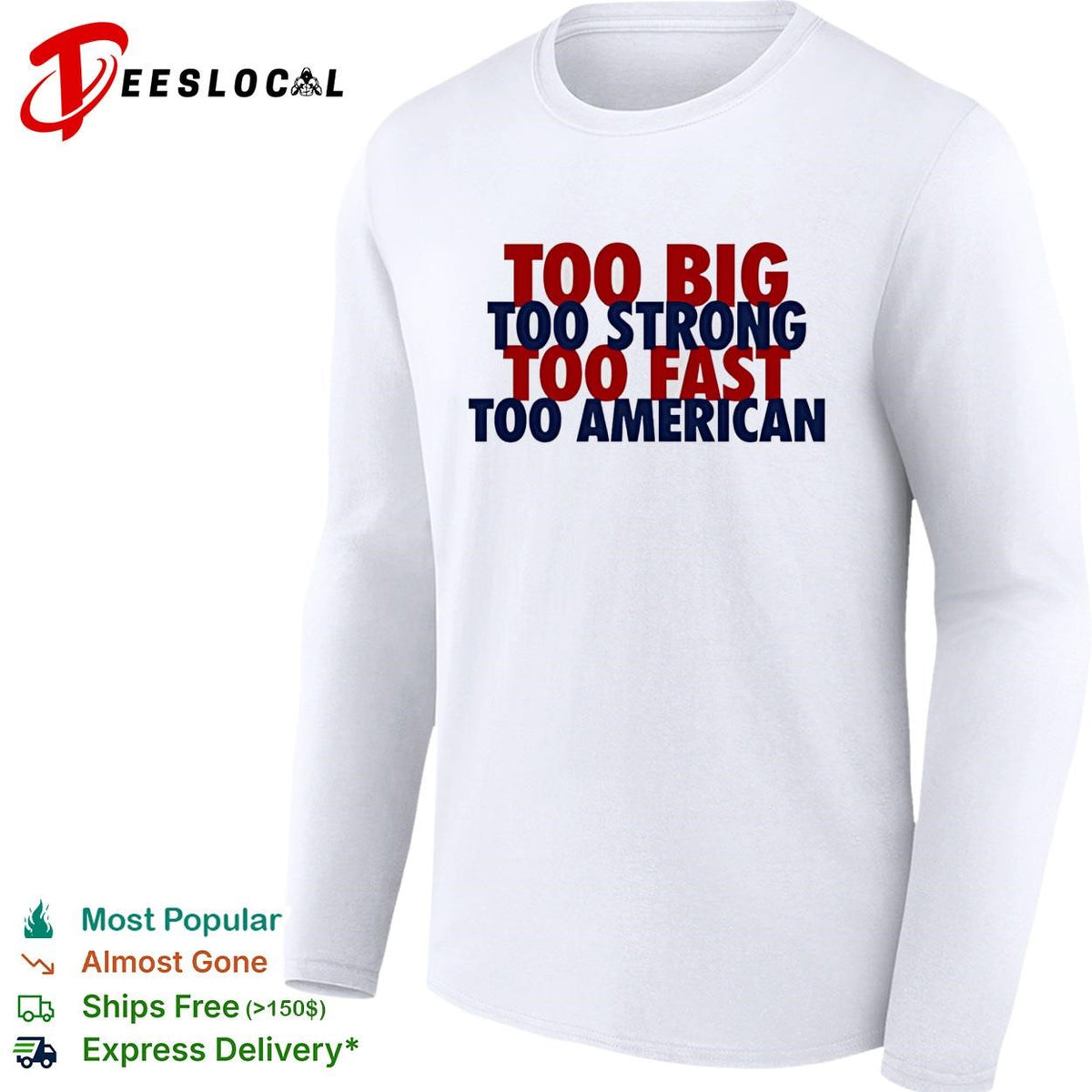 Too big too strong too fast too American bold stacked text shirt