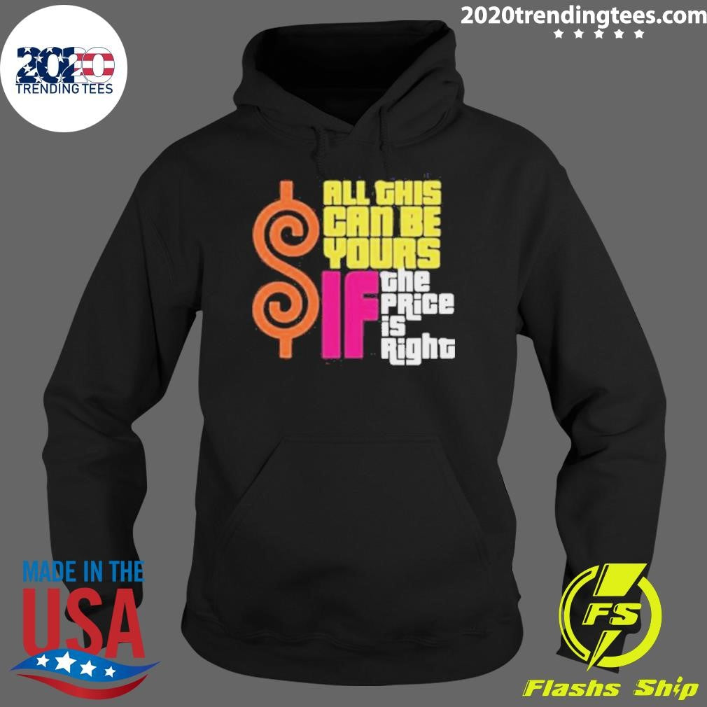 All This Can Be Your If The Price Is Right Shirt