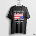 Top Id Rather Be An American Than A Trump Supporter Lynn Smokey Hart Usmc Veteran