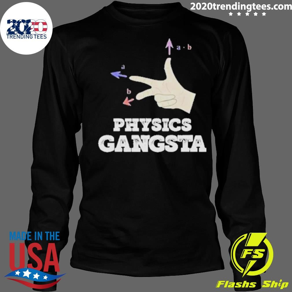 Physics Gangsta Shirt