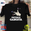 Physics Gangsta Shirt