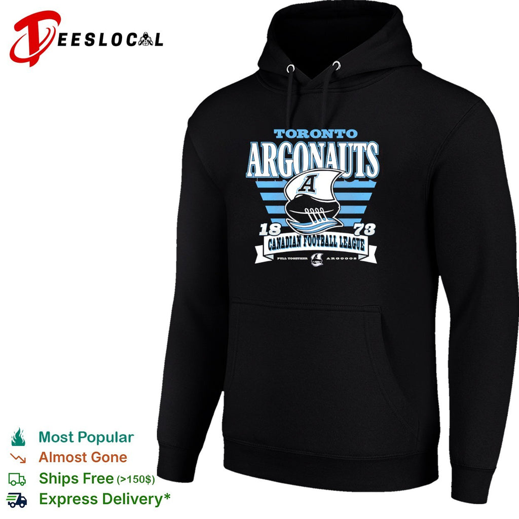 Toronto Argonauts 1873 Canadian Football League Pull Together Argooos shirt