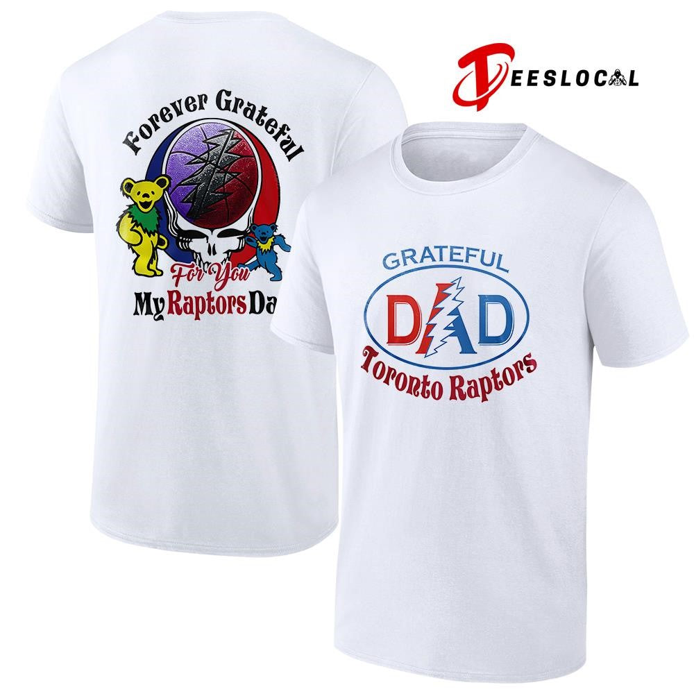 Toronto Raptors x Grateful Dead Father Day forever Grateful logo shirt