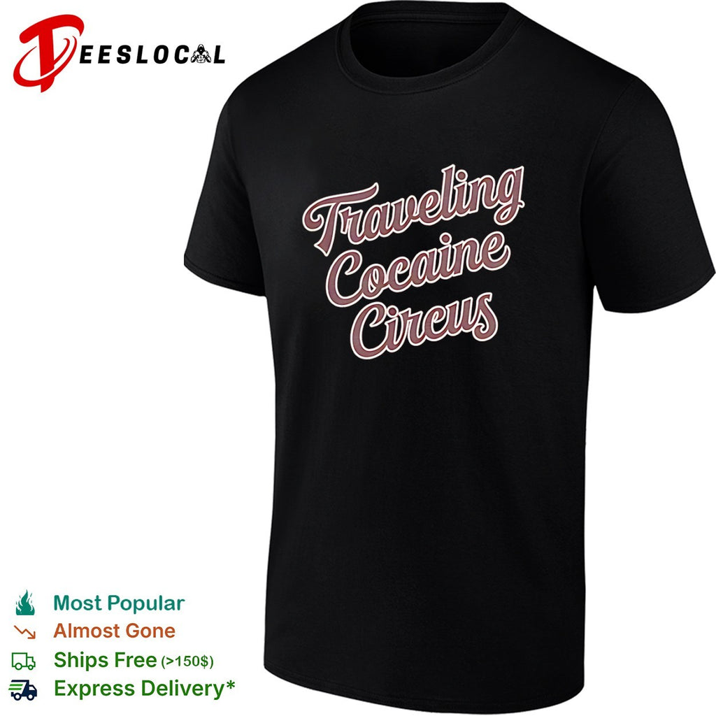 Traveling Cocaine Circus shirt