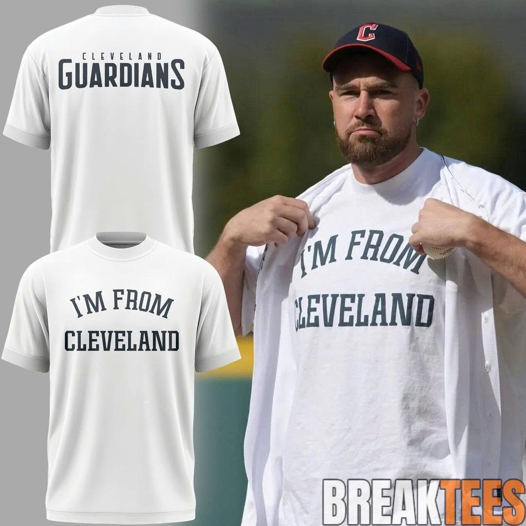 Travis Kelce Cleveland Guardians ‘I’m From Cleveland’ Shirt