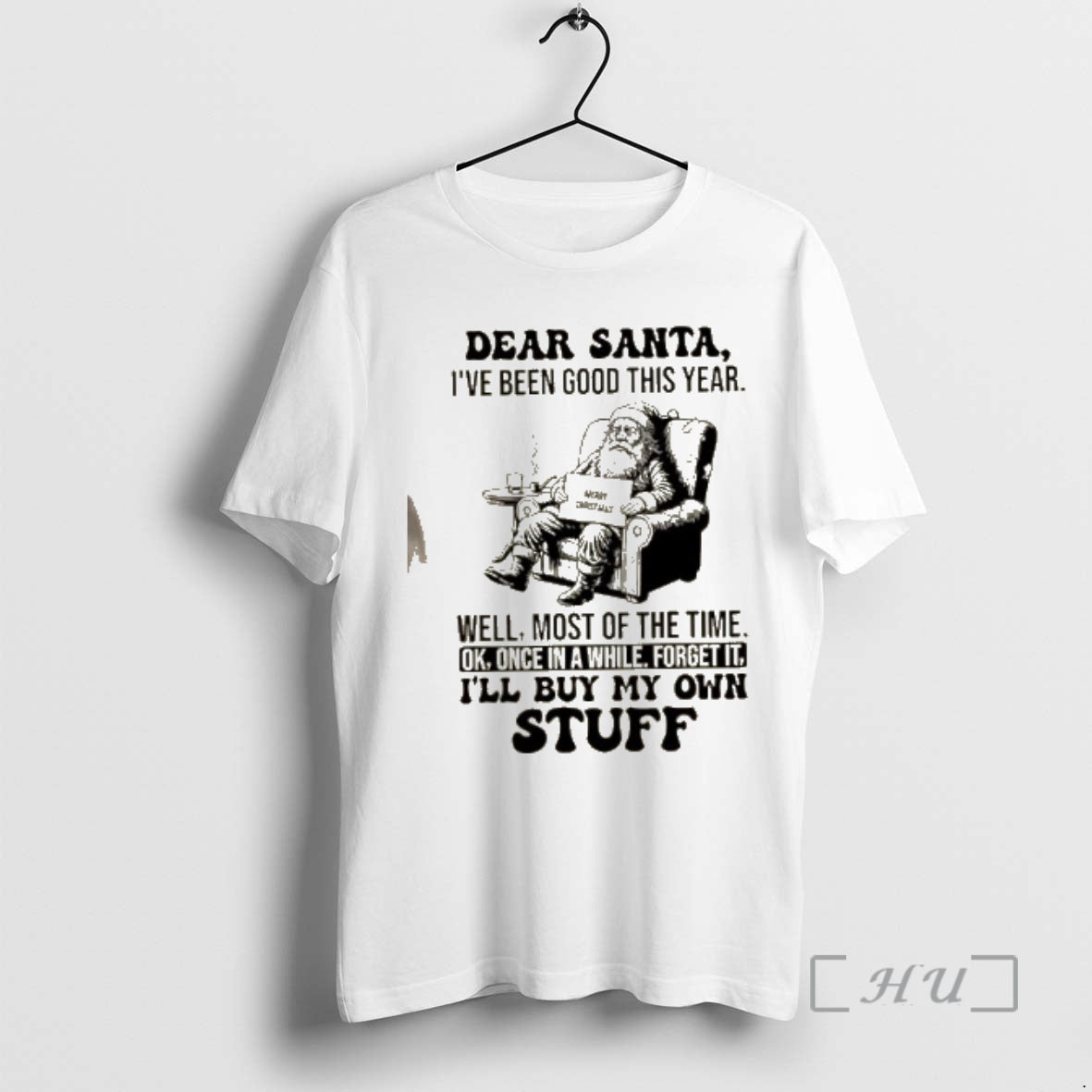 Trending Dear Santa Ive Been Good This Year Well Most Of The Time Ok Once