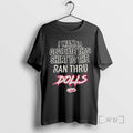Trending Dolls I Wanna Dedicate This To The Ran Thru