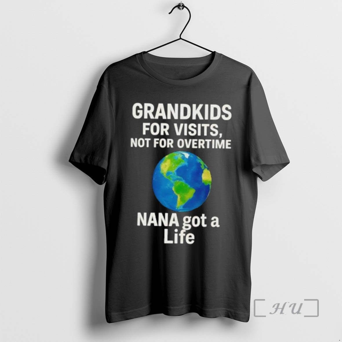 Trending Grandkids For Visits Not For Overtime Nana Got A Life Premium T Shirts Sweater