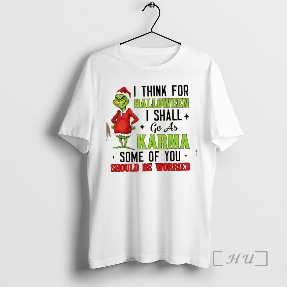 Trending Grinch I Think For Halloween I Shall Go As Karma Some Of You Should